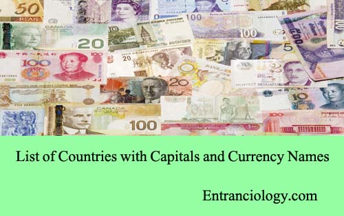 list of countries with currency names and capital entranciology