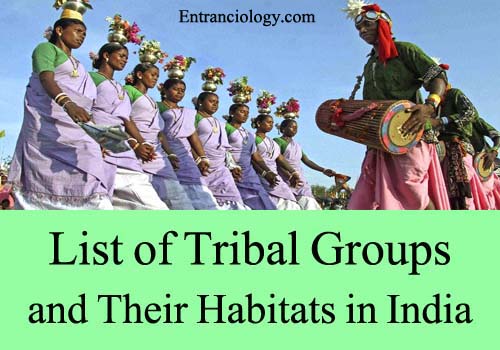 List of Tribal Groups and Their Habitats in India entranciology