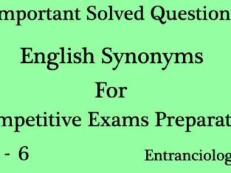 english synonyms for competitive exams entranciology set 6 ias ips upsc ssc cgl ibps bank po objective type english questions and answers