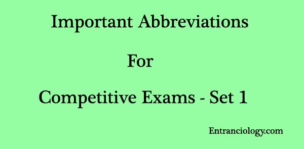 important abbreviations for competitive exams set 1 entranciology