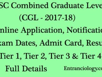 ssc cgl 2017-18 exam dates result admit card examination tier 1 2 3 4 notification entranciology