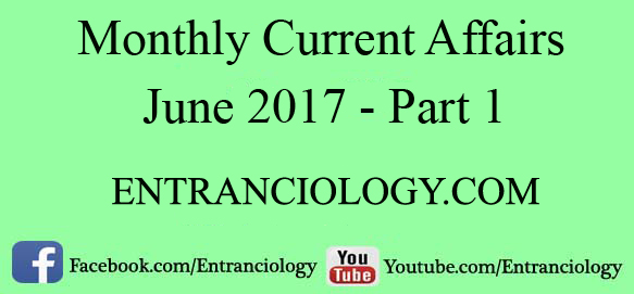monthly-current-affairs-june-2017-part-1-mcq-daily-latest-ias-ips-ibps-ssc-cgl-mts-deo-mts-upsc-entranciology