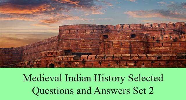 medieval indian history questions and answers multiple choice mcqs entranciology competitive exams civil services set 2