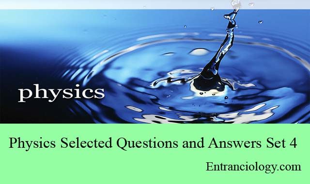 physics multiple choice questions and answers solved competitive exams medical entrance entranciology set 4